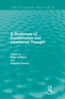 A Dictionary of Conservative and Libertarian Thought (Routledge Revivals) - Book