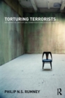 Torturing Terrorists : Exploring the limits of law, human rights and academic freedom - Book