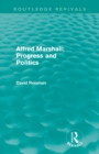 Alfred Marshall: Progress and Politics (Routledge Revivals) - Book