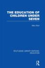 The Education of Children Under Seven - Book