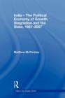 India - The Political Economy of Growth, Stagnation and the State, 1951-2007 - Book