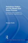 Palestinian Politics and the Middle East Peace Process : Consensus and Competition in the Palestinian Negotiating Team - Book