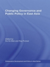 Changing Governance and Public Policy in East Asia - Book