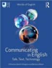 Communicating in English : Talk, Text, Technology - Book