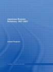 Japanese-Russian Relations, 1907-2007 - Book