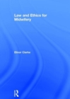 Law and Ethics for Midwifery - Book