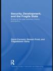 Security, Development and the Fragile State : Bridging the Gap between Theory and Policy - Book