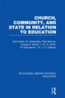 Church, Community and State in Relation to Education : Towards a Theory of School Organization - Book