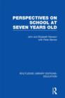 Perspectives on School at Seven Years Old - Book