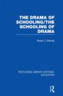 The Drama of Schooling: The Schooling of Drama - Book