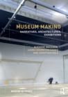 Museum Making : Narratives, Architectures, Exhibitions - Book