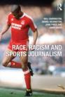 Race, Racism and Sports Journalism - Book