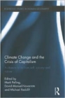 Climate Change and the Crisis of Capitalism : A Chance to Reclaim, Self, Society and Nature - Book
