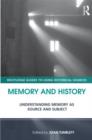 Memory and History : Understanding Memory as Source and Subject - Book
