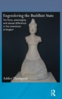 Engendering the Buddhist State : Territory, Sovereignty and Sexual Difference in the Inventions of Angkor - Book