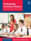 Enlivening Secondary History: 50 Classroom Activities for Teachers and Pupils - Book