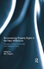 Re-conceiving Property Rights in the New Millennium : Towards a New Sustainable Land Relations Policy - Book