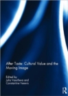After Taste: Cultural Value and the Moving Image - Book