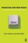 Migration and New Media : Transnational Families and Polymedia - Book