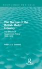 The Decline of the British Motor Industry (Routledge Revivals) : The Effects of Government Policy, 1945-79 - Book