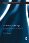 The Rhetoric of the Right : Language Change and the Spread of the Market - Book