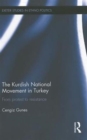 The Kurdish National Movement in Turkey : From Protest to Resistance - Book