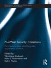 Post-War Security Transitions : Participatory Peacebuilding after Asymmetric Conflicts - Book