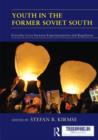 Youth in the Former Soviet South : Everyday Lives between Experimentation and Regulation - Book