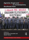 Agrarian Angst and Rural Resistance in Contemporary Southeast Asia - Book
