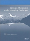 Dams and Reservoirs under Changing Challenges - Book