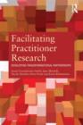 Facilitating Practitioner Research : Developing Transformational Partnerships - Book