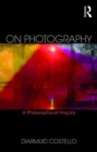 On Photography : A Philosophical Inquiry - Book