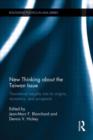 New Thinking about the Taiwan Issue : Theoretical insights into its origins, dynamics, and prospects - Book