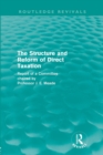 The Structure and Reform of Direct Taxation (Routledge Revivals) - Book