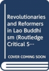 Revolutionaries and Reformers in Lao Buddhism - Book
