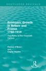 Economic Growth in Britain and France 1780-1914 (Routledge Revivals) : Two Paths to the Twentieth Century - Book