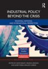 Industrial Policy Beyond the Crisis : Regional, National and International Perspectives - Book