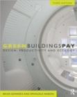 Green Buildings Pay : Design, Productivity and Ecology - Book