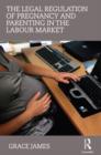 The Legal Regulation of Pregnancy and Parenting in the Labour Market - Book
