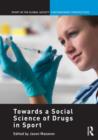 Towards a Social Science of Drugs in Sport - Book
