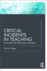 Critical Incidents in Teaching (Classic Edition) : Developing professional judgement - Book