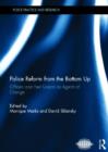 Police Reform from the Bottom Up : Officers and their Unions as Agents of Change - Book