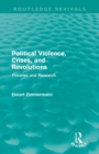 Political Violence, Crises and Revolutions (Routledge Revivals) : Theories and Research - Book