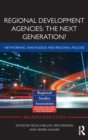 Regional Development Agencies: The Next Generation? : Networking, Knowledge and Regional Policies - Book
