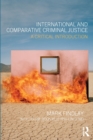 International and Comparative Criminal Justice : A critical introduction - Book
