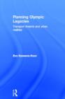 Planning Olympic Legacies : Transport Dreams and Urban Realities - Book