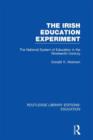 The Irish Education Experiment : The National System of Education in the Nineteenth Century - Book