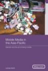 Mobile Media in the Asia-Pacific : Gender and The Art of Being Mobile - Book