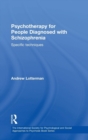 Psychotherapy for People Diagnosed with Schizophrenia : Specific techniques - Book