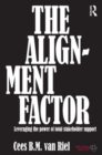 The Alignment Factor : Leveraging the Power of Total Stakeholder Support - Book